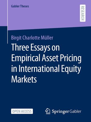 cover image of Three Essays on Empirical Asset Pricing in International Equity Markets